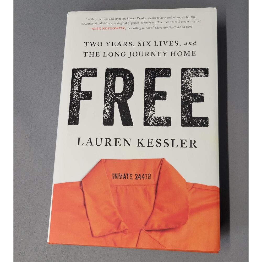 Free Lauren Kessler Hardcover 2022 Ex-Convicts Social Justice Prison Reform Book